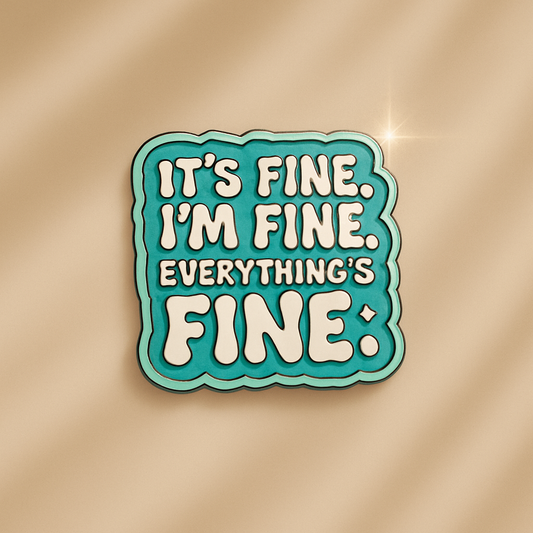 IT'S FINE!